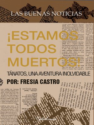 cover image of Las buenas noticias: ¡Estamos todos muertos!